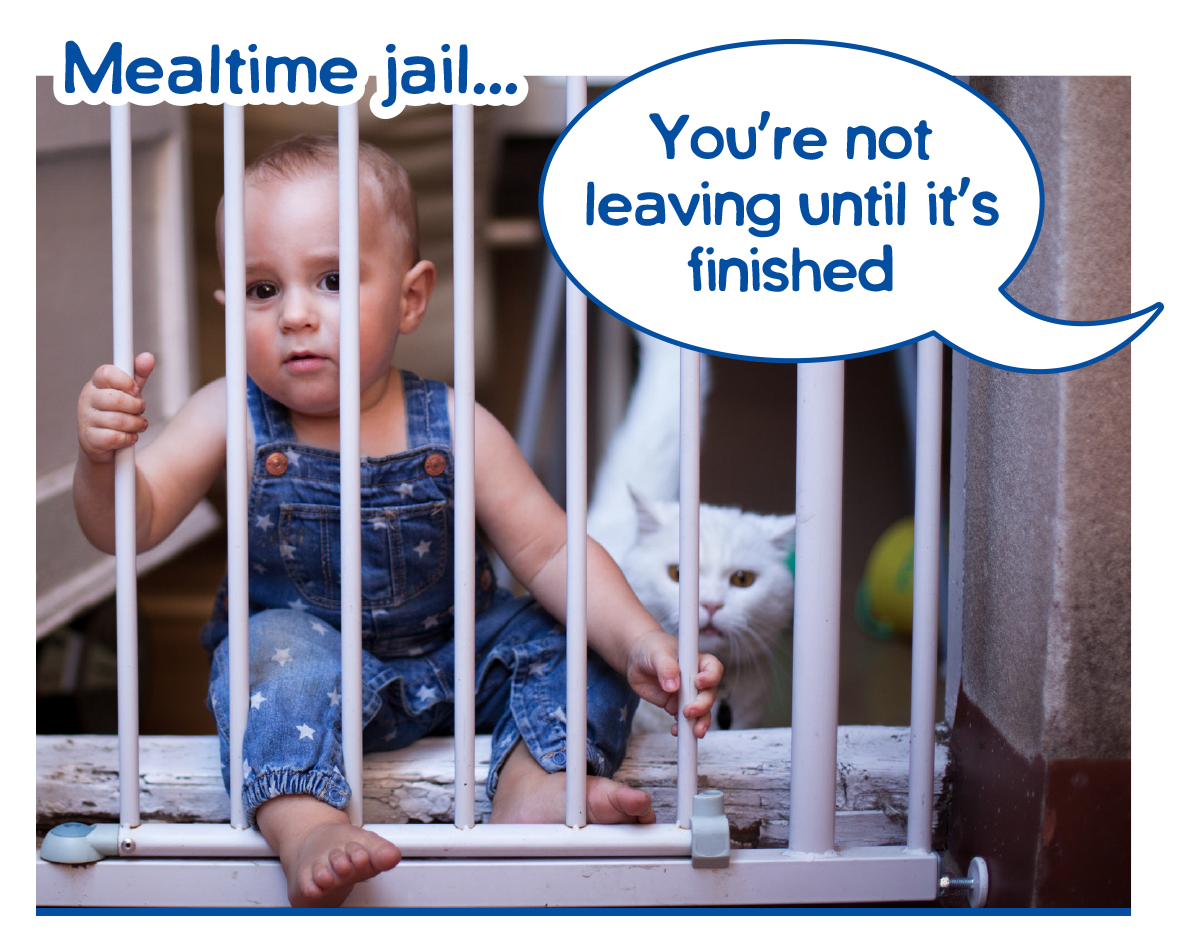 Examples of pressuring children to eat - mealtime jail. you're not leaving until you've finished. 