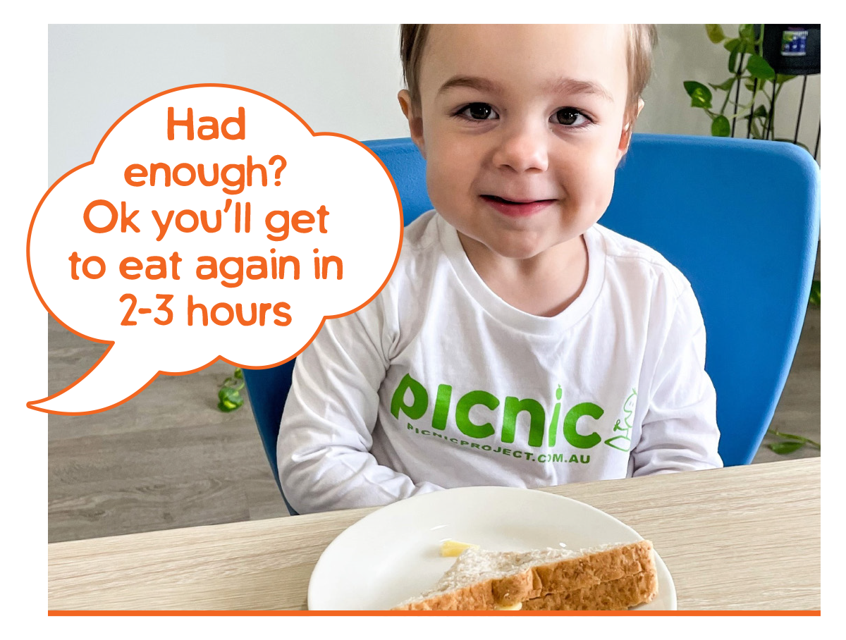 Parent saying to child "You had enough? Thats ok you'll get the chance to eat again in a couple of hours