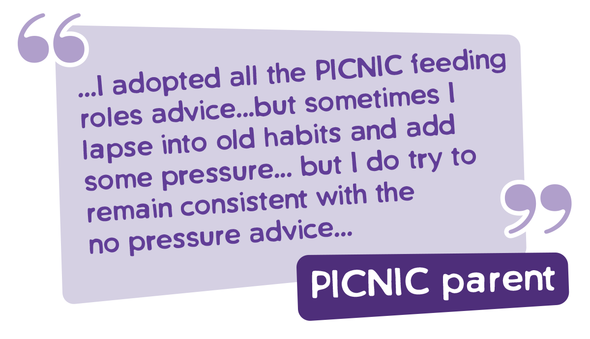 ...I adopted all the PICNIC feeding roles advice...but sometimes I lapse into old habits and add some pressure... but I do try to
remain consistent with the no pressure advice...